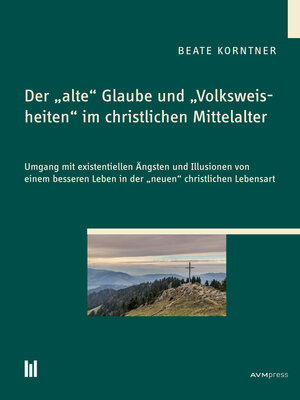 cover image of Der "alte" Glaube und "Volksweisheiten" im christlichen Mittelalter